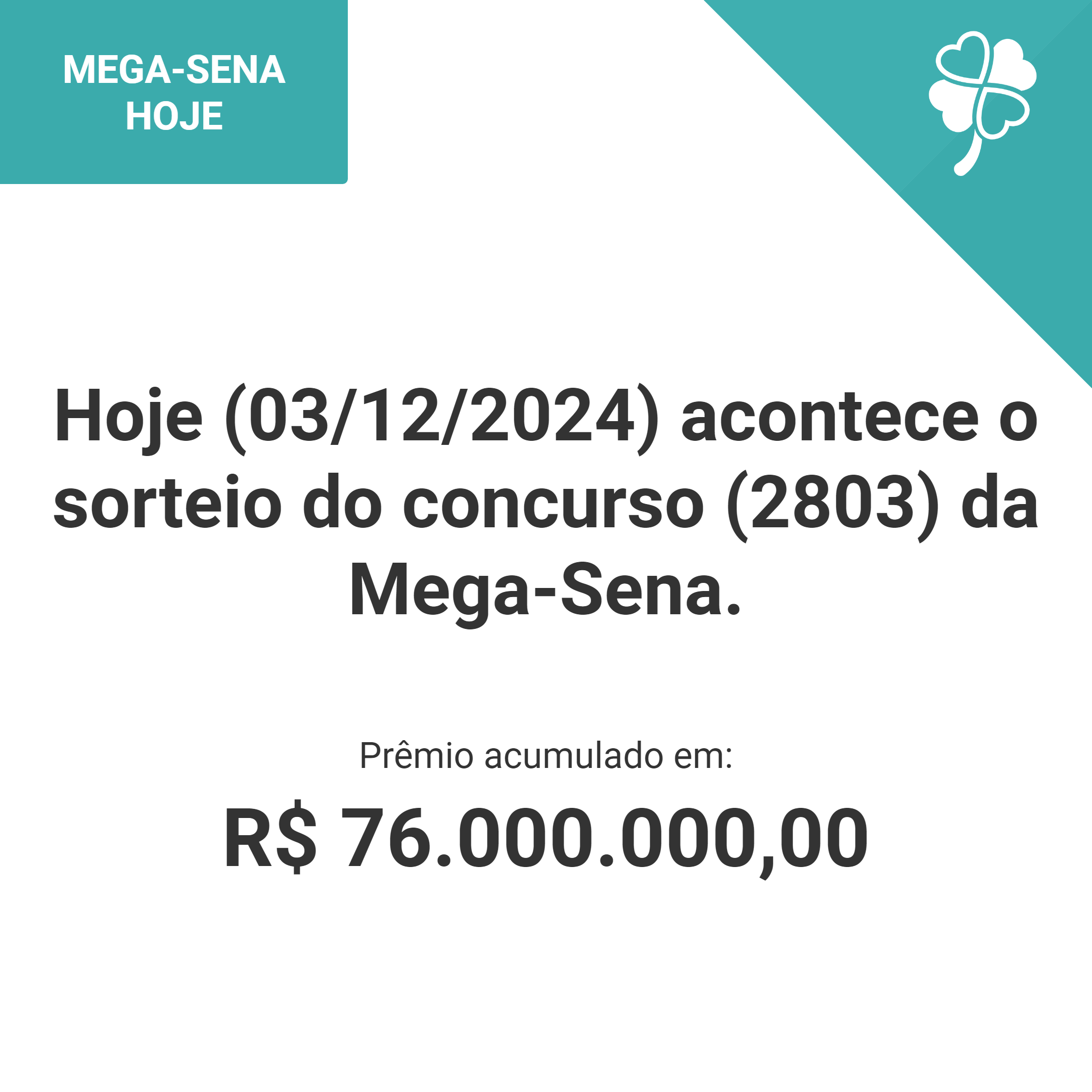 Hoje (03/12/2024) acontece o sorteio do concurso (2803) da Mega-Sena.