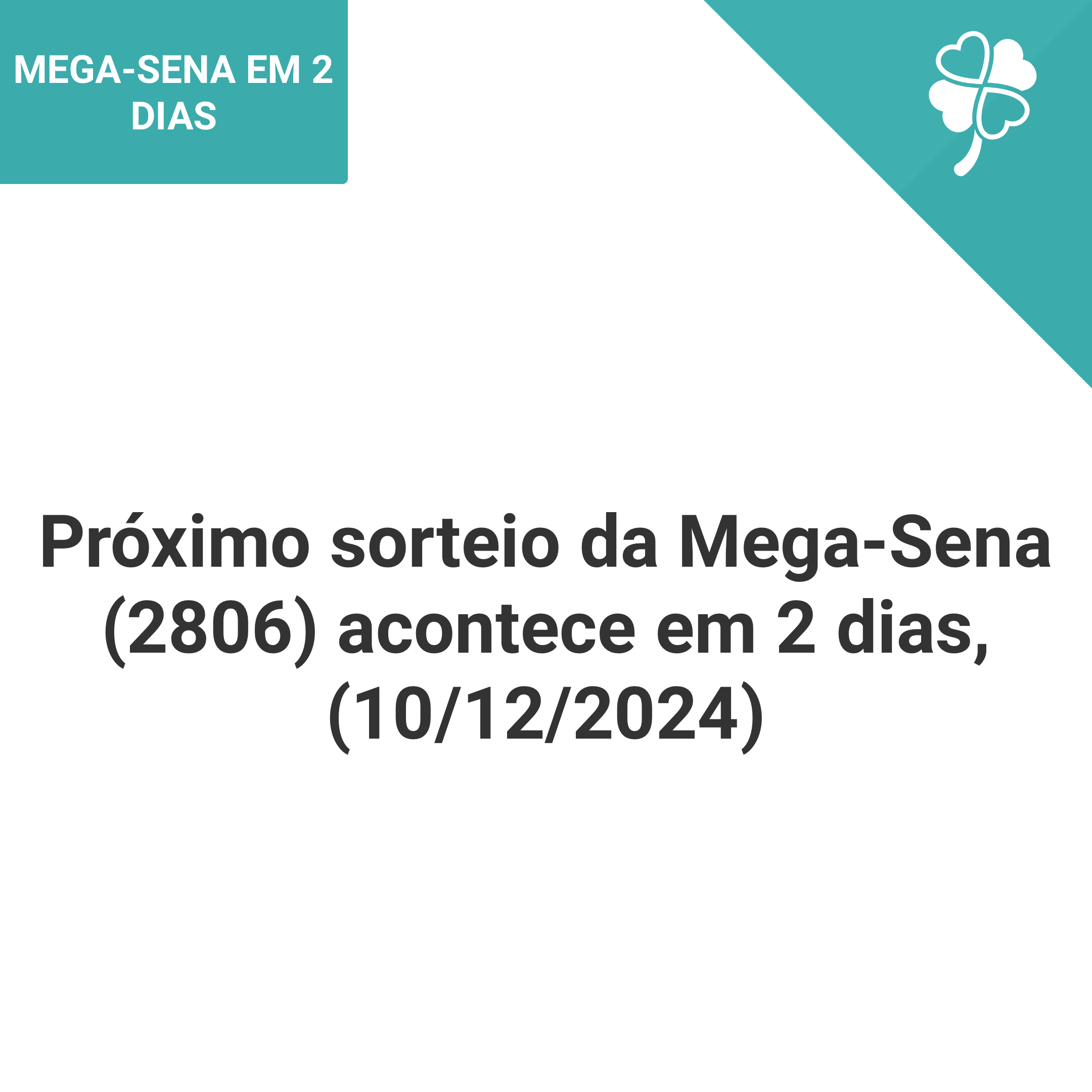 Próximo sorteio da Mega-Sena (2806) acontece em 2 dias, (10/12/2024)