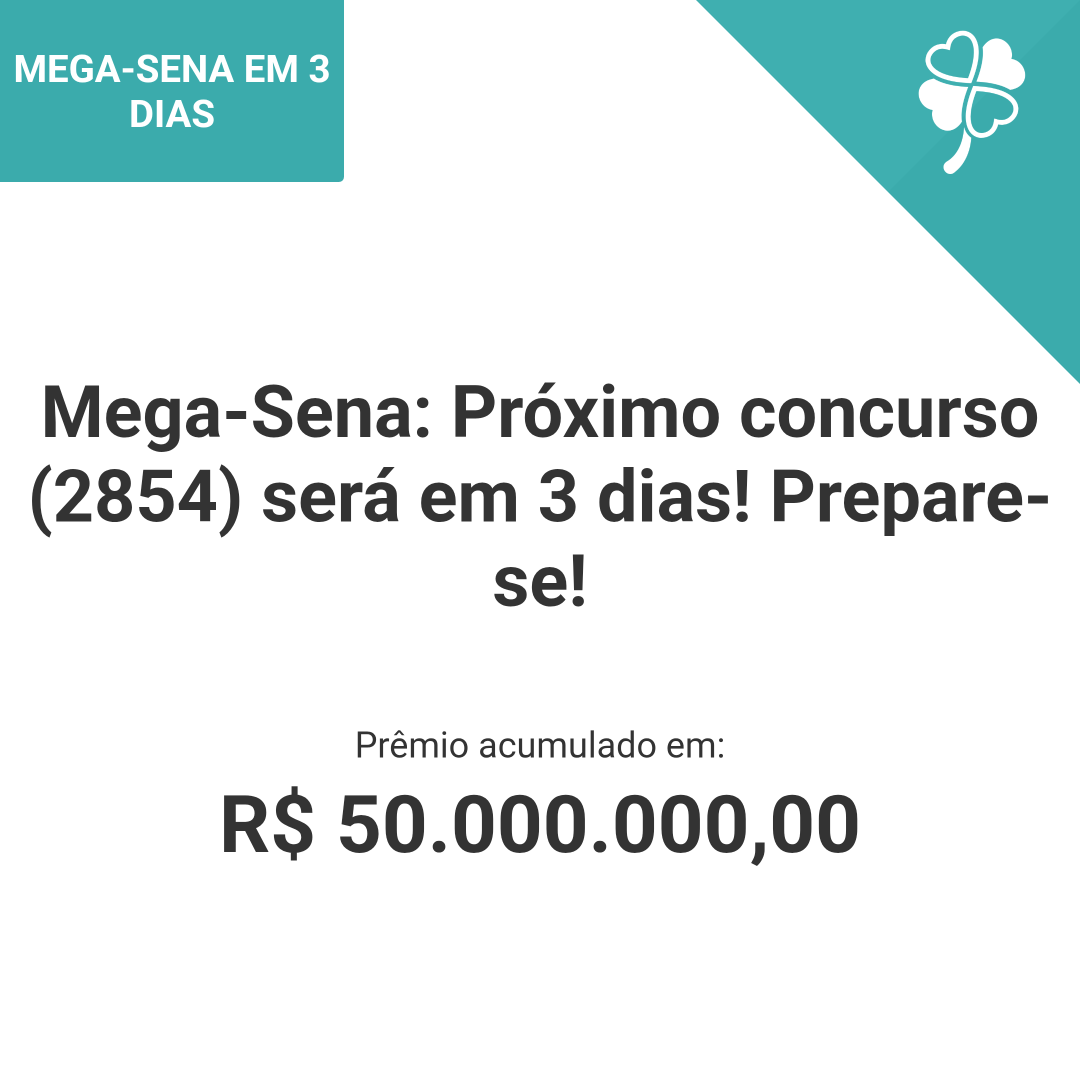Mega-Sena: Próximo concurso (2854) será em 3 dias! Prepare-se!
