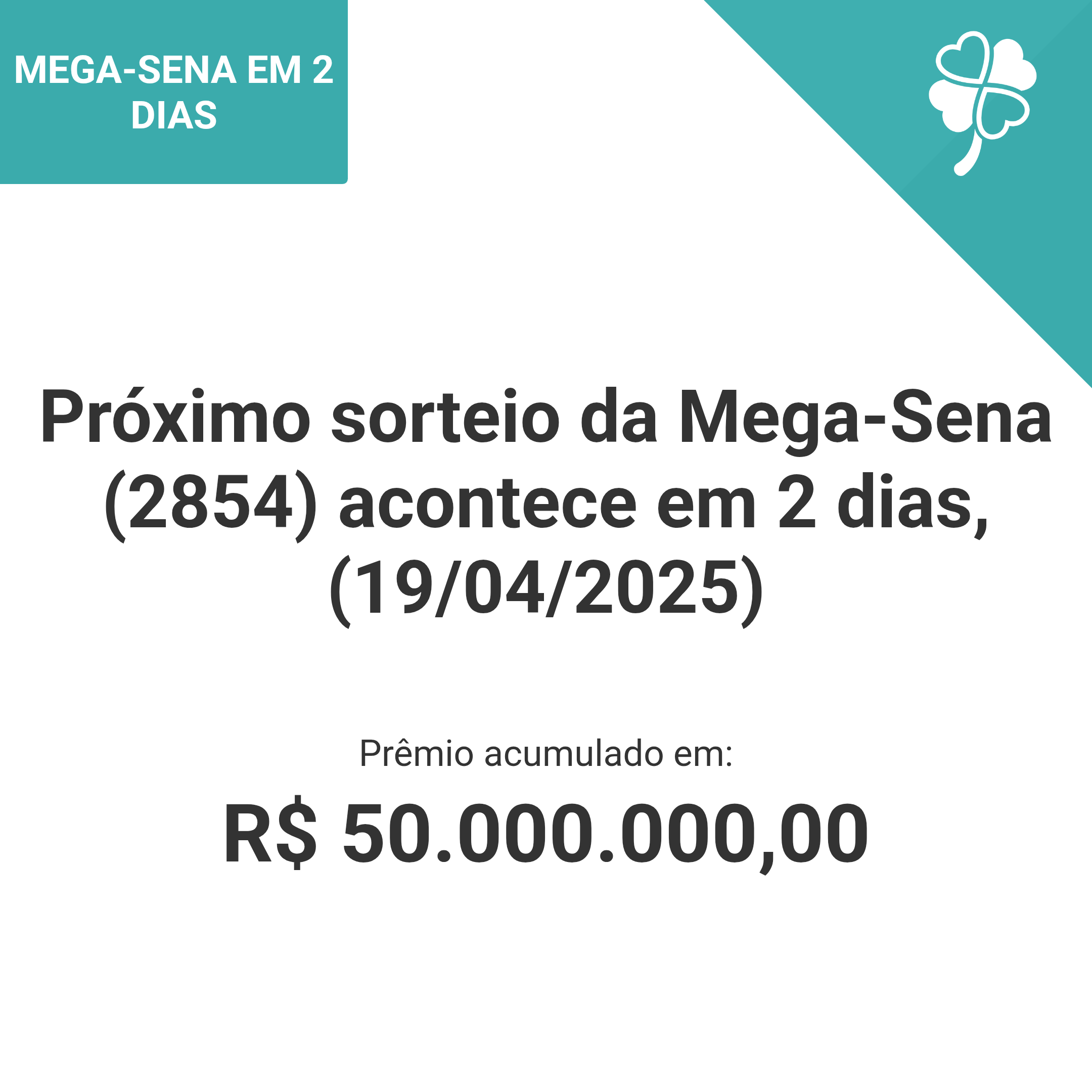 Próximo sorteio da Mega-Sena (2854) acontece em 2 dias, (19/04/2025)