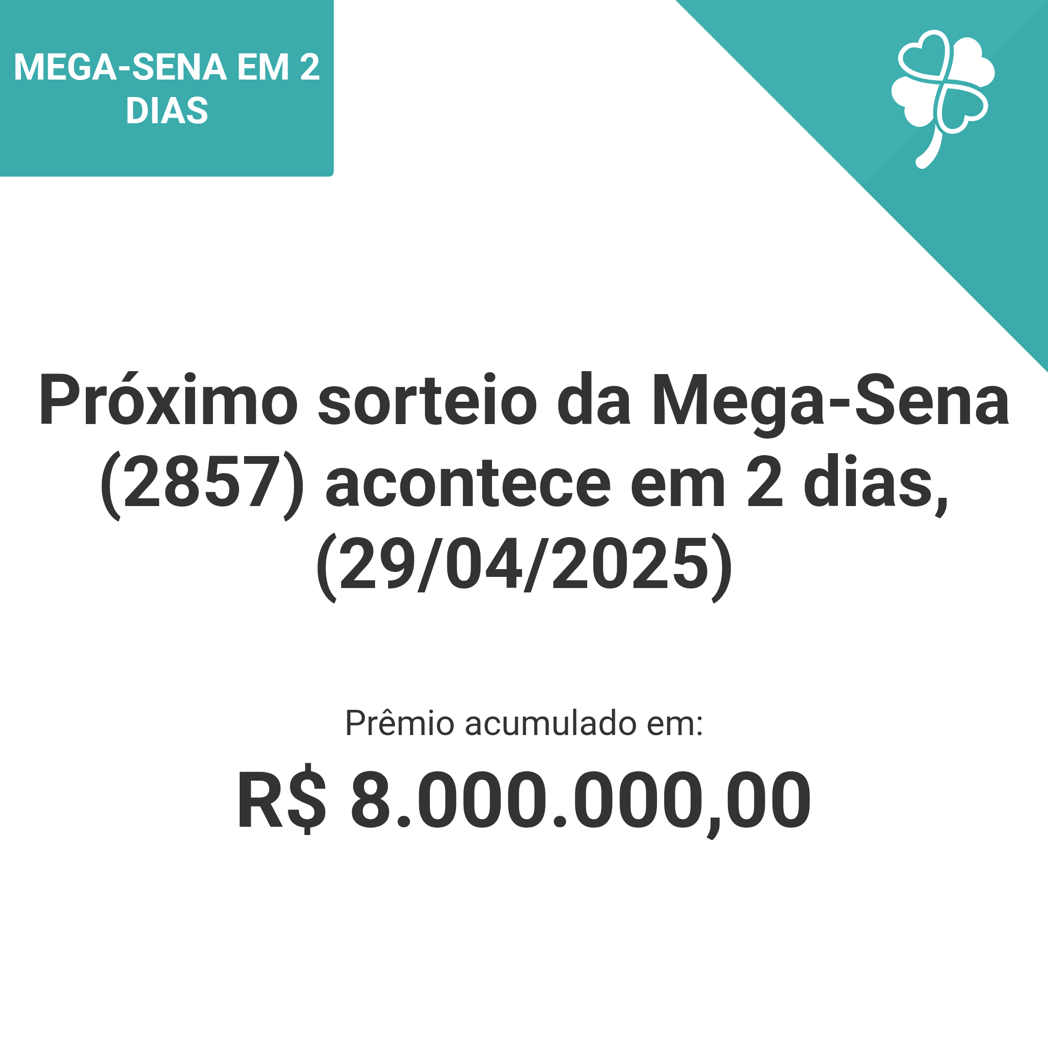 Próximo sorteio da Mega-Sena (2857) acontece em 2 dias, (29/04/2025)