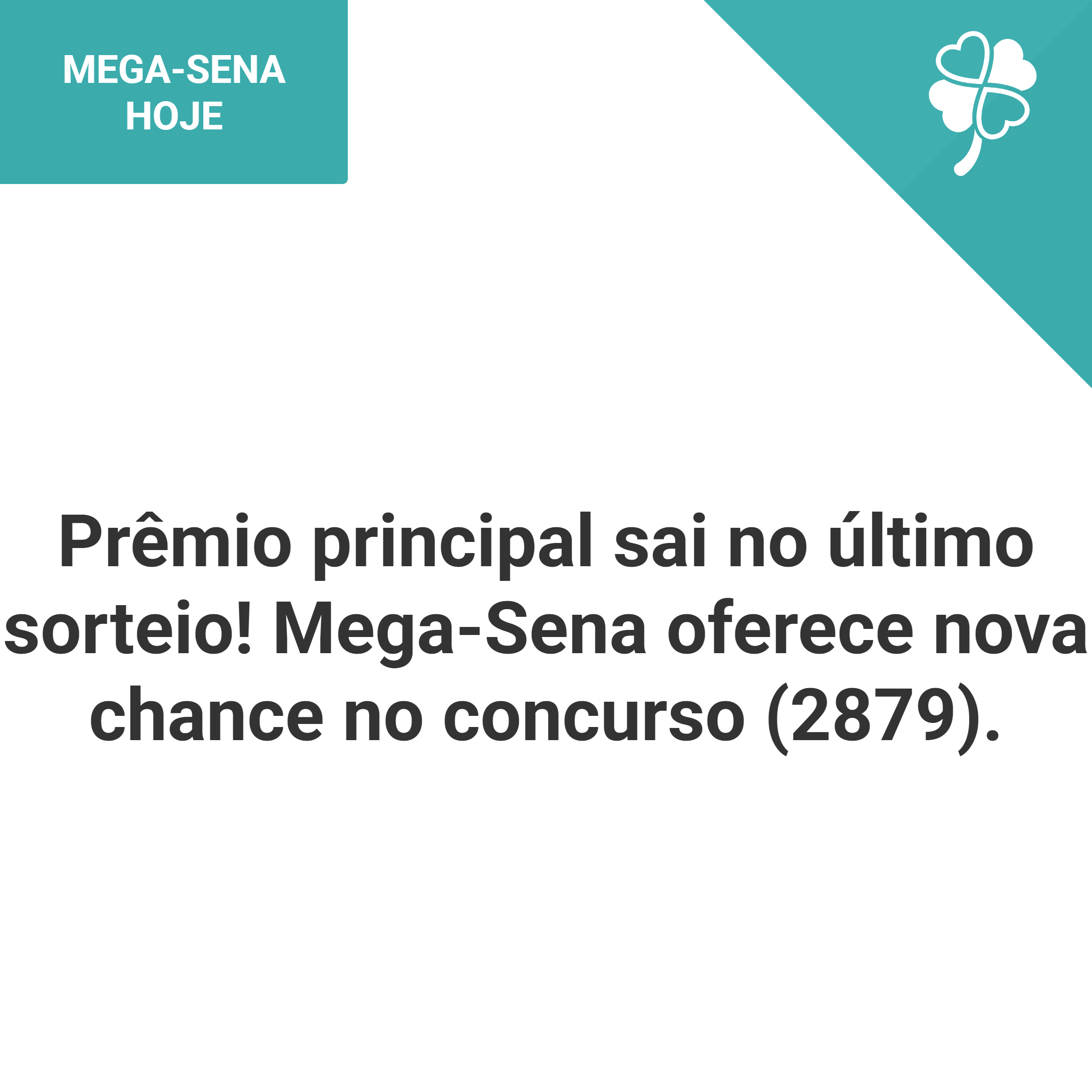 Prêmio principal sai no último sorteio! Mega-Sena oferece nova chance no concurso (2879).