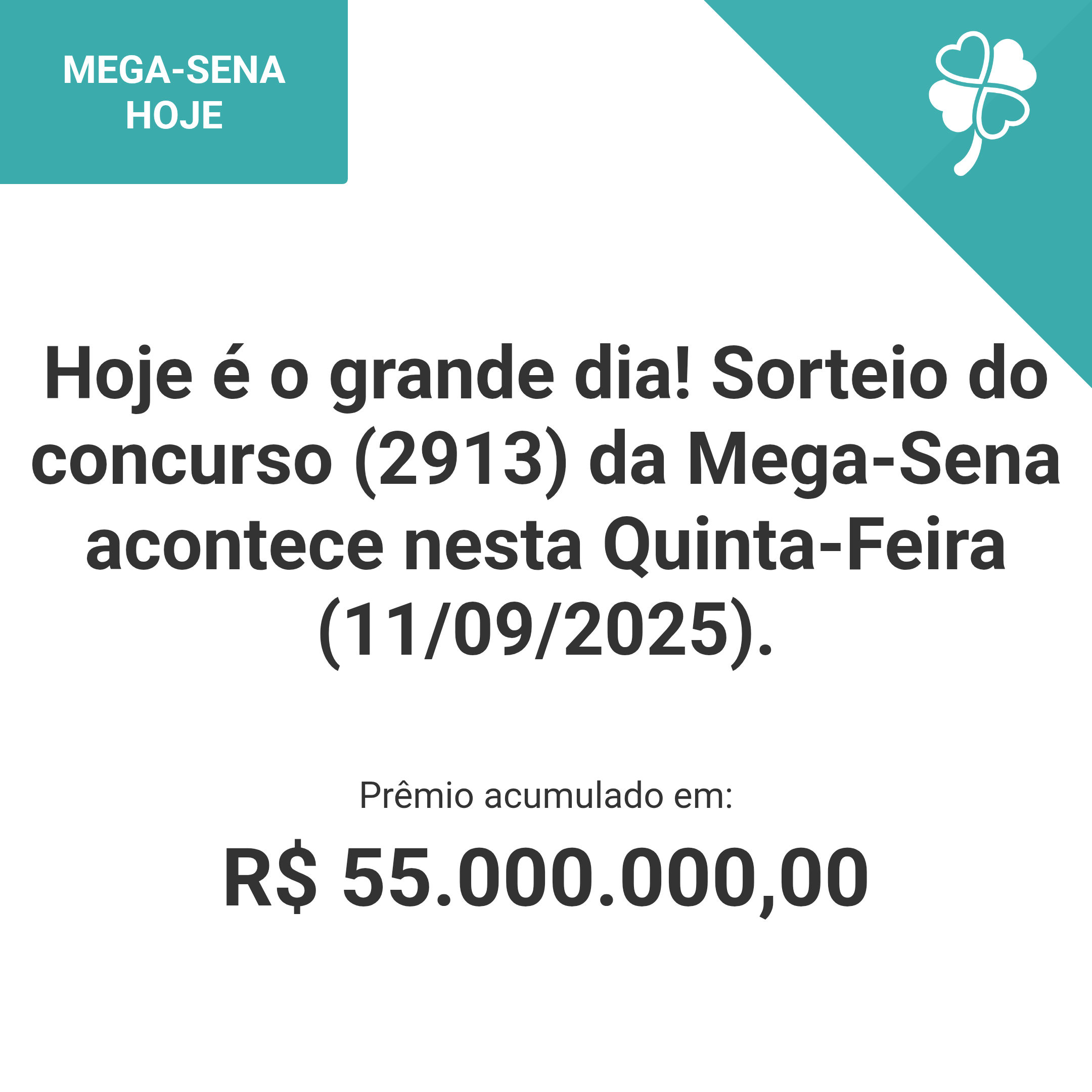 Hoje é o grande dia! Sorteio do concurso (2913) da Mega-Sena acontece nesta Quinta-Feira (11/09/2025).