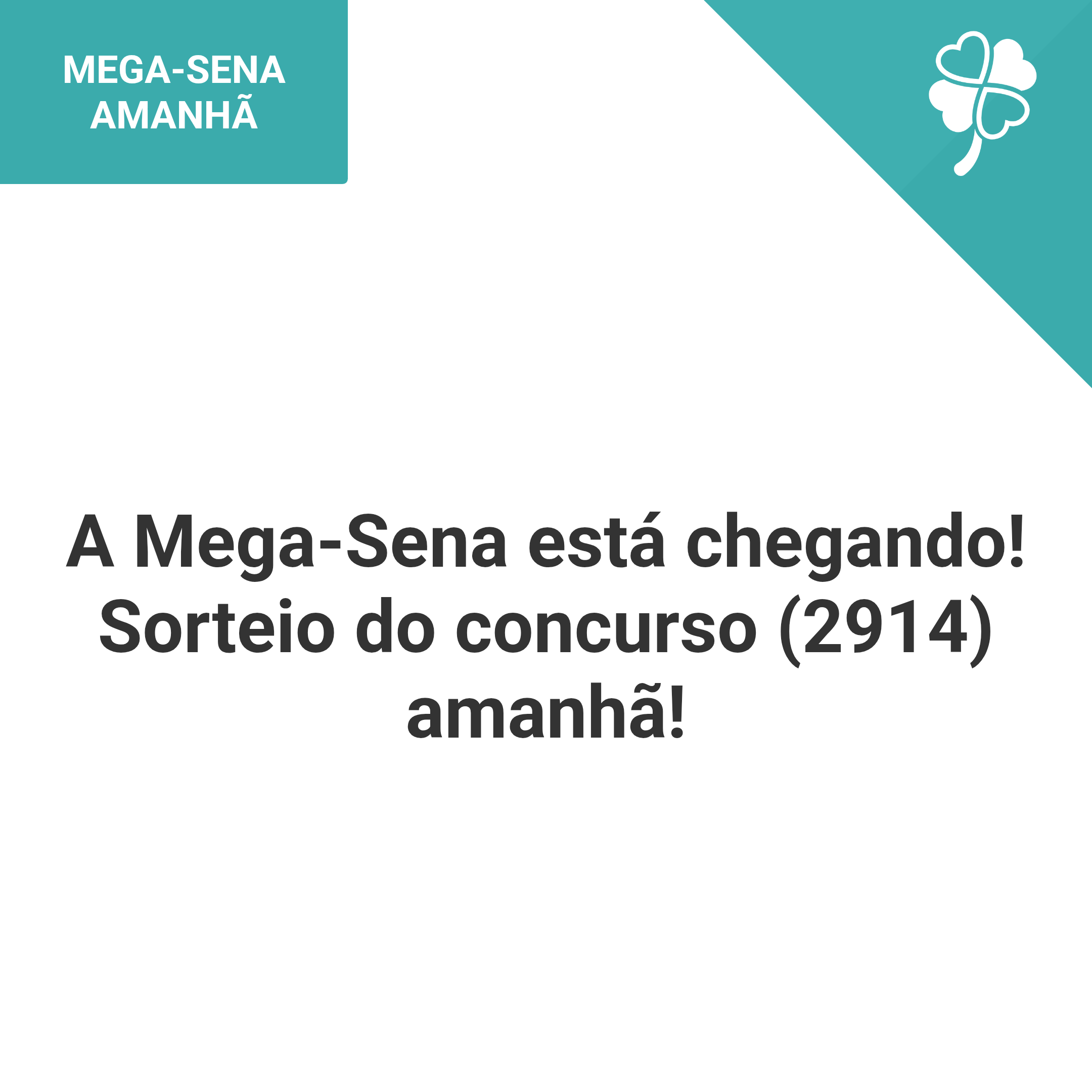 A Mega-Sena está chegando! Sorteio do concurso (2914) amanhã!