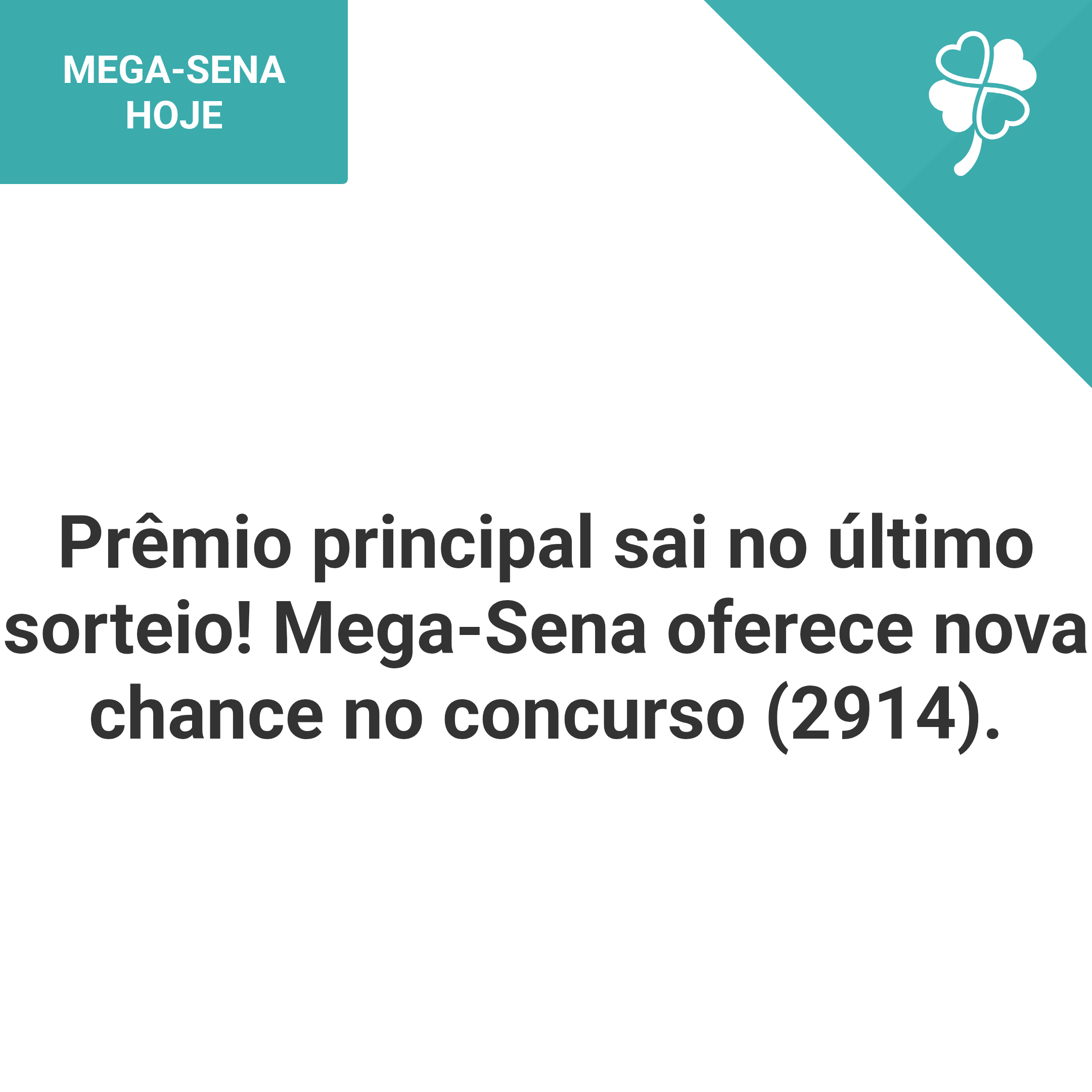 Prêmio principal sai no último sorteio! Mega-Sena oferece nova chance no concurso (2914).