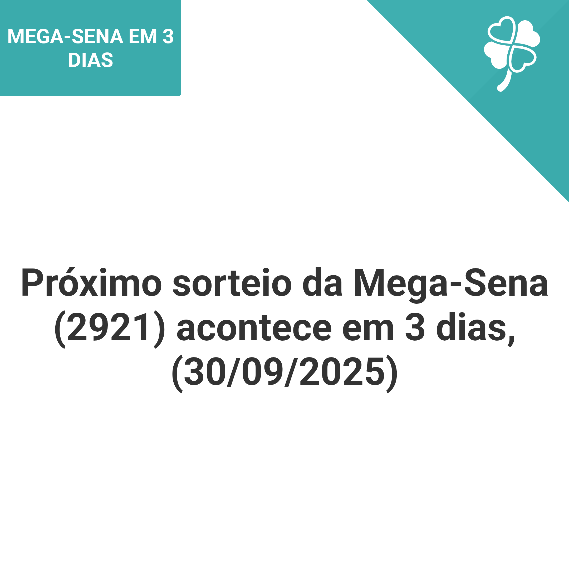 Próximo sorteio da Mega-Sena (2921) acontece em 3 dias, (30/09/2025)