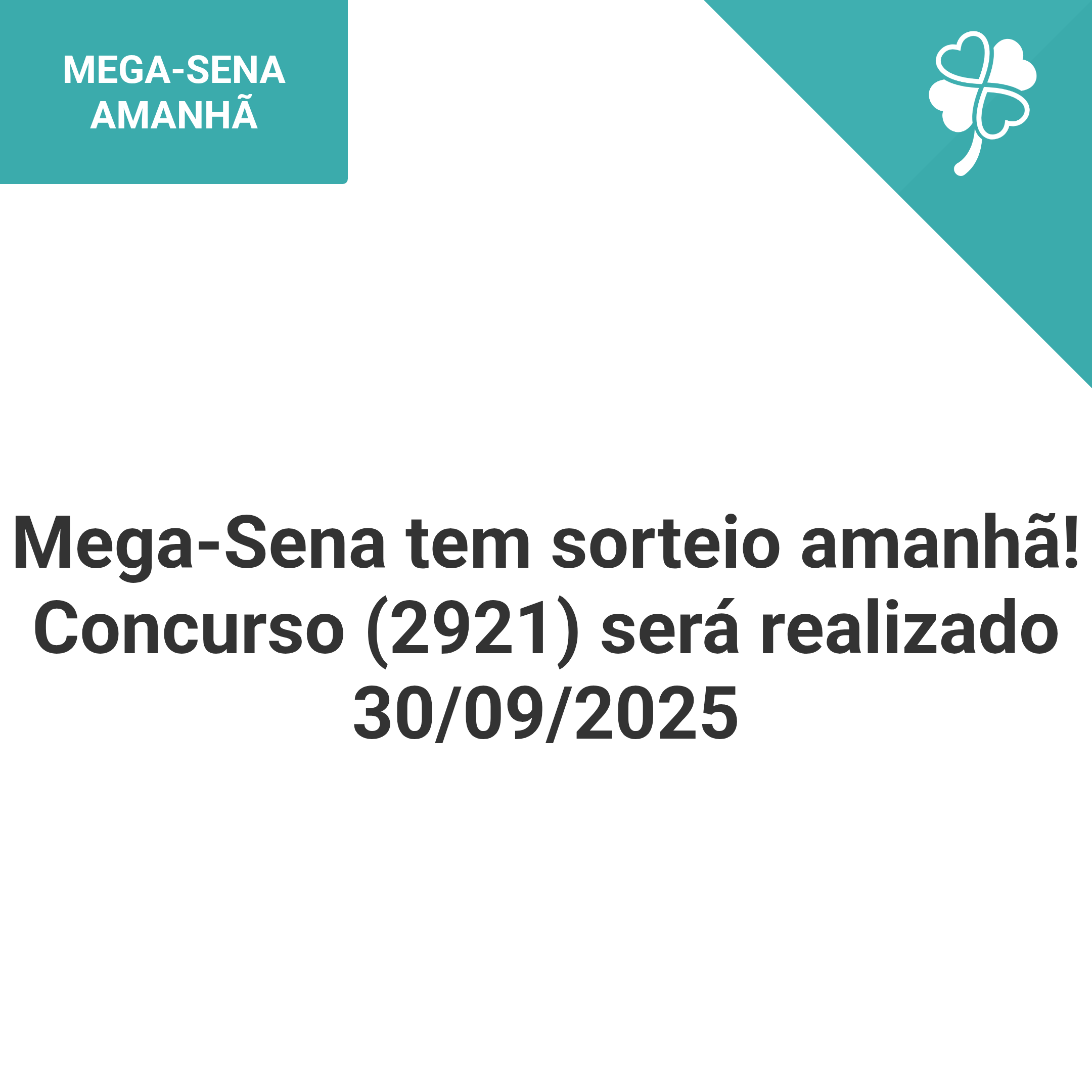 Mega-Sena tem sorteio amanhã! Concurso (2921) será realizado 30/09/2025