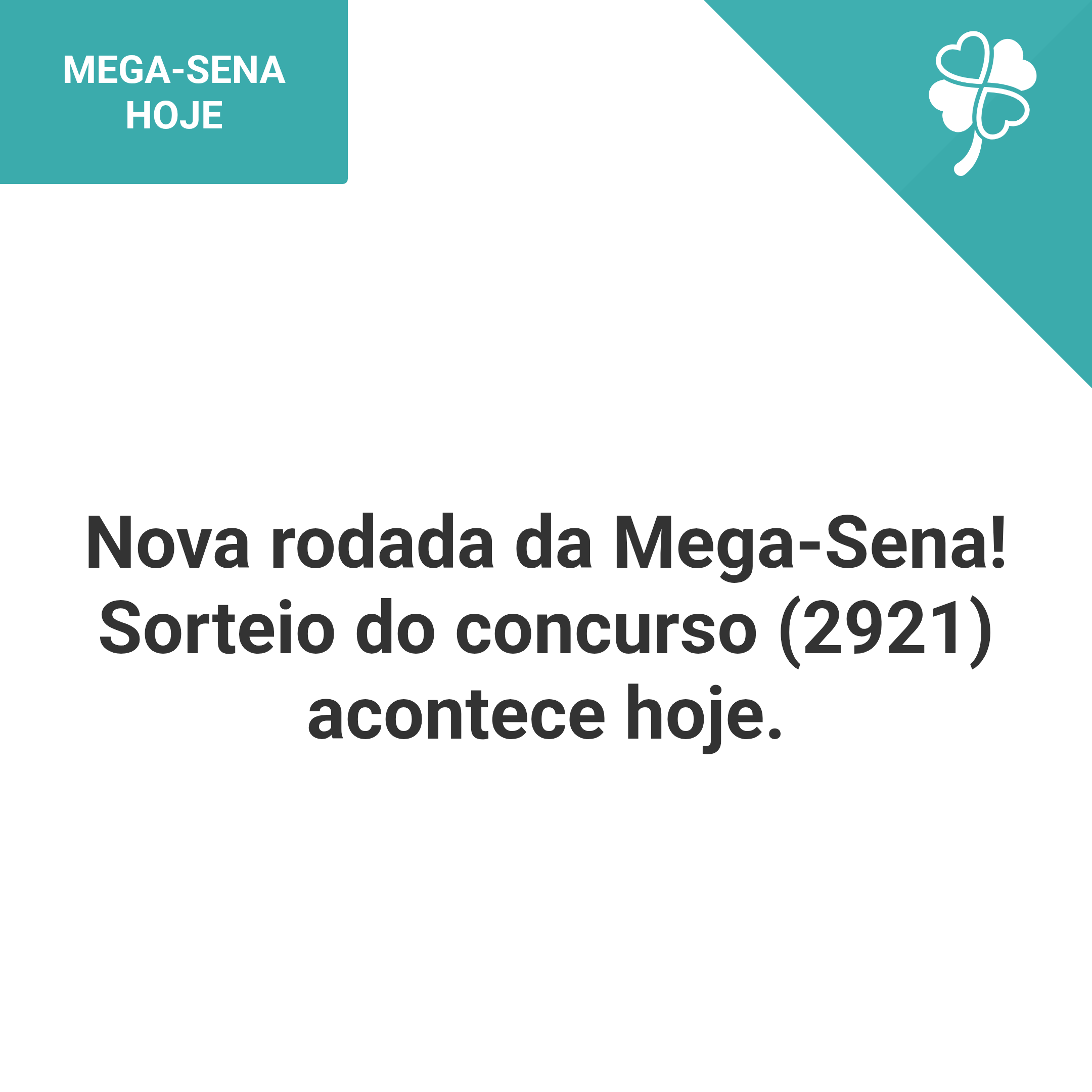 Nova rodada da Mega-Sena! Sorteio do concurso (2921) acontece hoje.