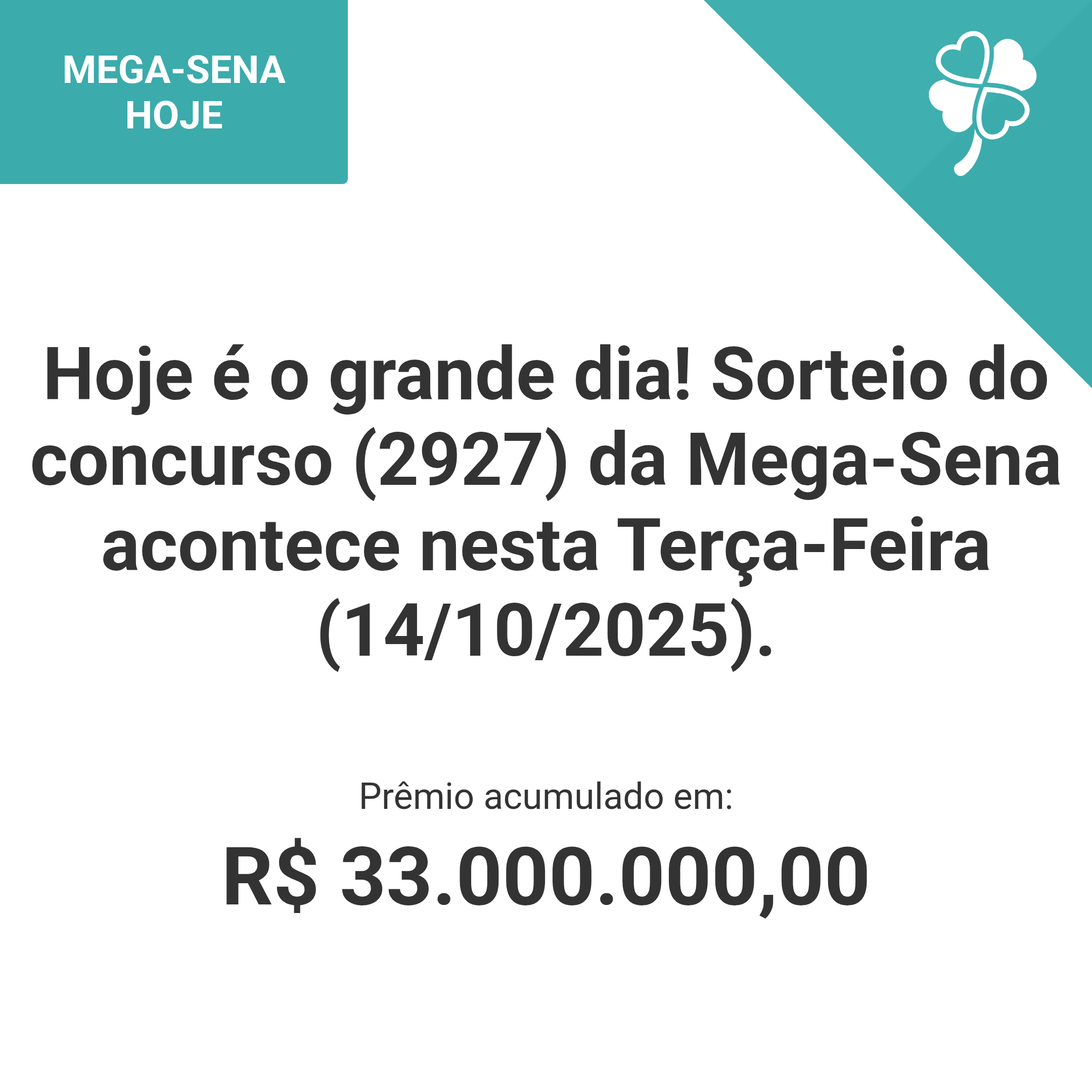 Hoje é o grande dia! Sorteio do concurso (2927) da Mega-Sena acontece nesta Terça-Feira (14/10/2025).