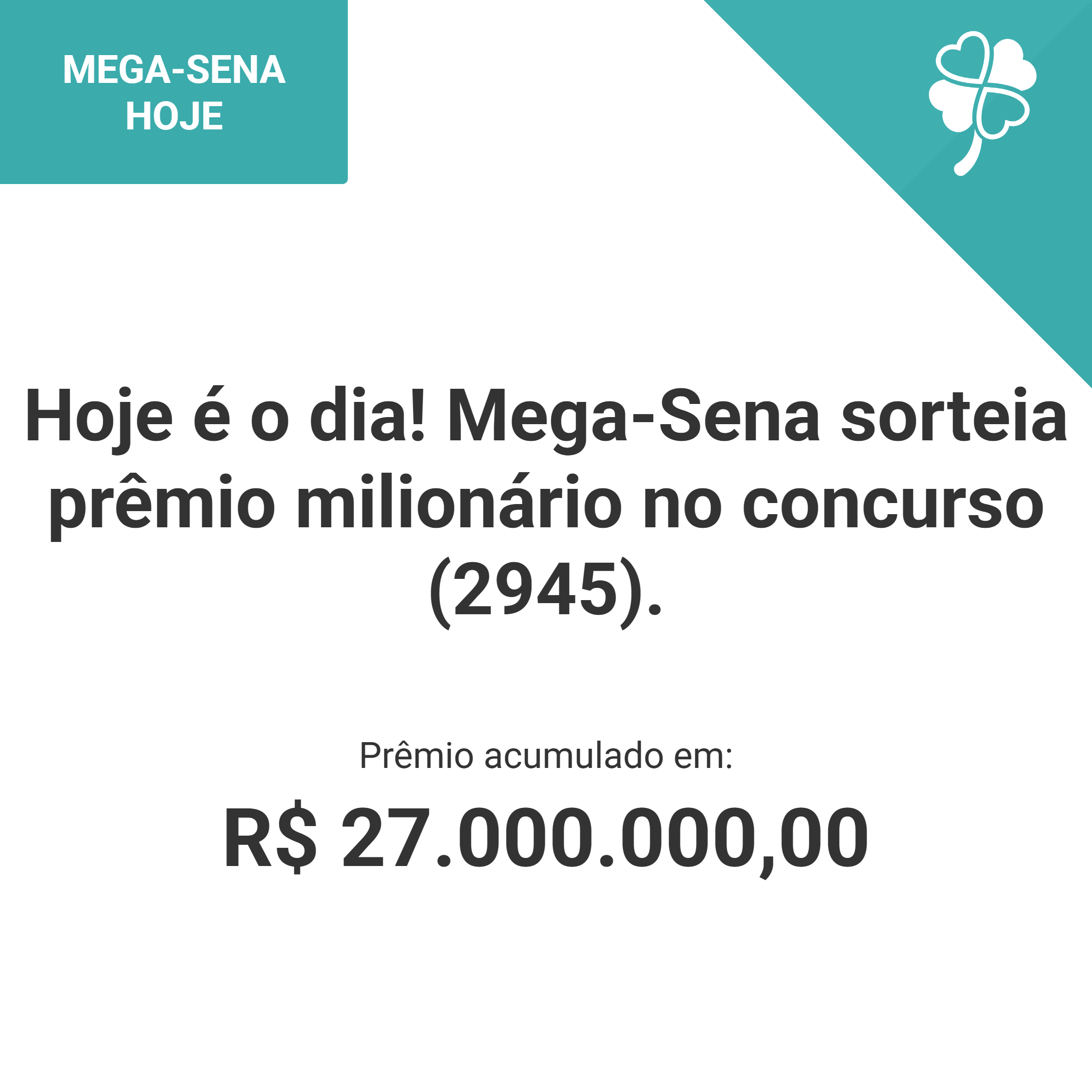 Hoje é o dia! Mega-Sena sorteia prêmio milionário no concurso (2945).