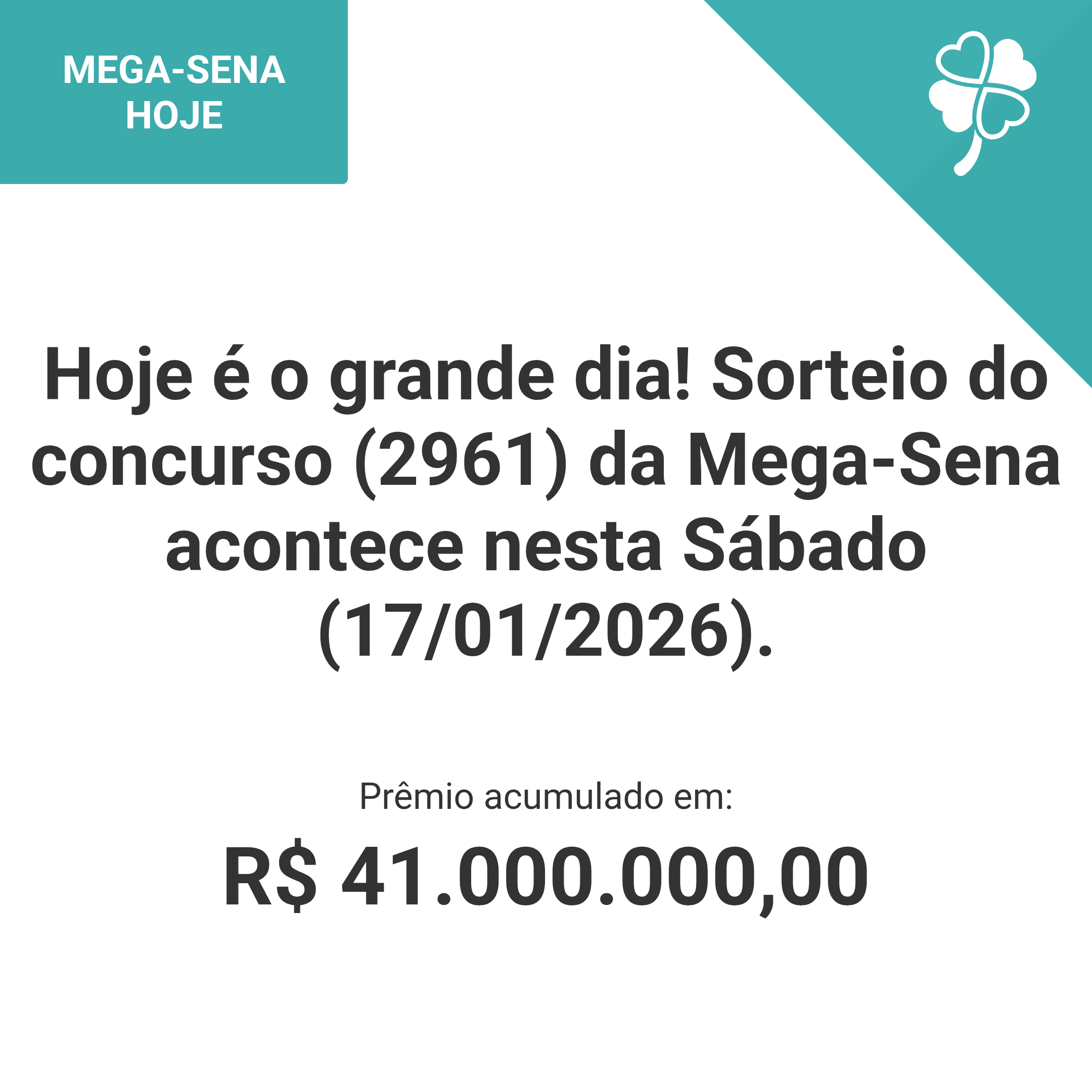 Hoje é o grande dia! Sorteio do concurso (2961) da Mega-Sena acontece nesta Sábado (17/01/2026).