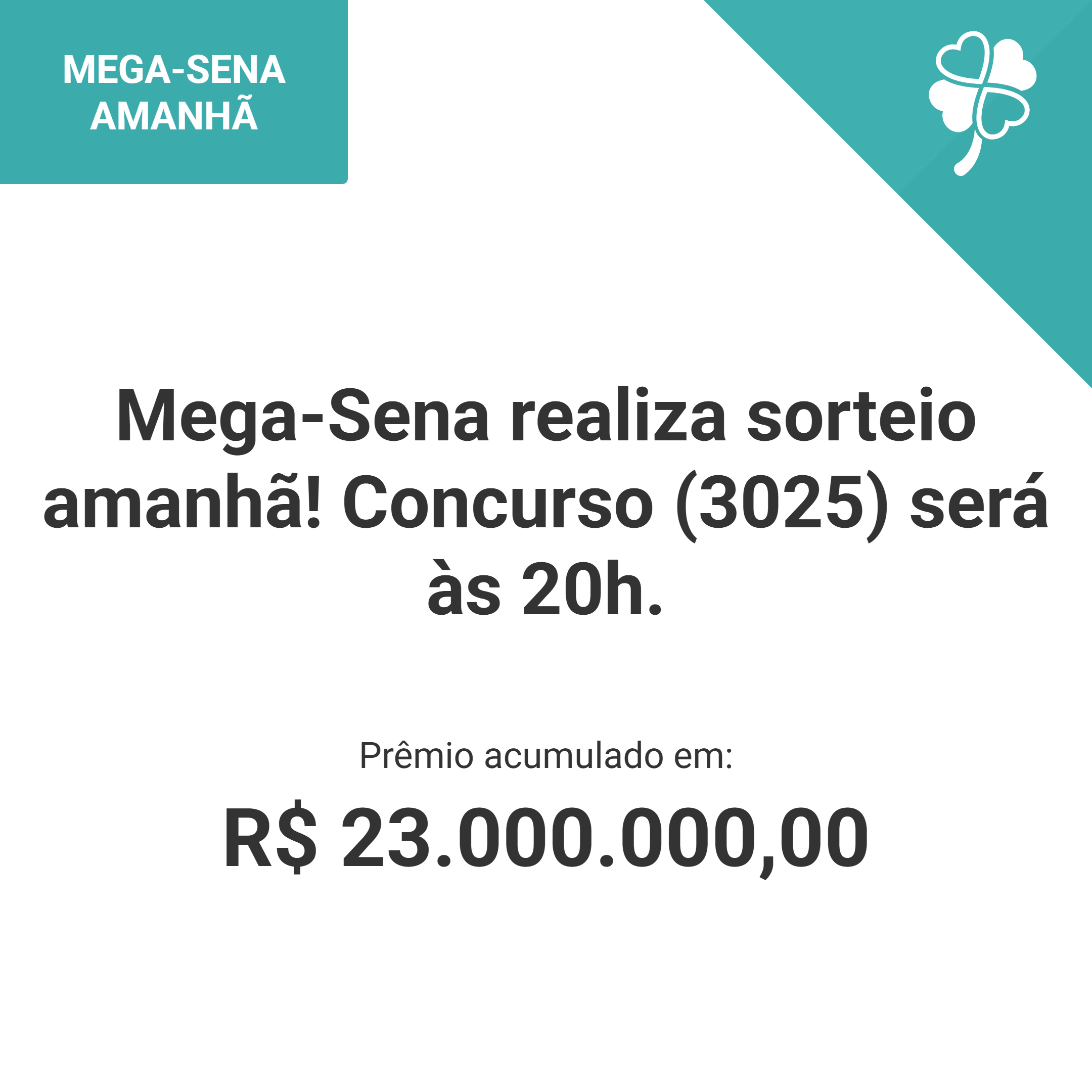 Mega-Sena realiza sorteio amanhã! Concurso (3025) será às 20h.
